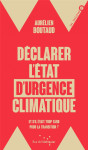 Declarer l'etat d'urgence climatique : et s'il etait trop tard ?