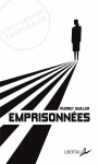 Emprisonnees : dix femmes, dix pays, dix histoires