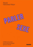 Parler sexe - se libérer des normes pour inventer la sexuali