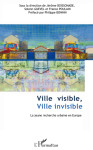 Ville visible ? ville invisible  -  la jeune recherche urbaine en europe