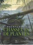 L'aventure des chasseurs de plantes