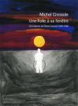 Une folle a sa fenetre  -  chroniques de l'autre journal  -  1990-1992