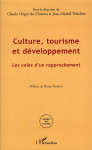 Culture, tourisme et developpement  -  les voies d'un rapprochement