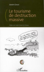 Le tourisme de destruction massive