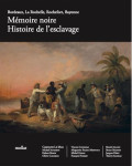 Mémoire noire, histoire de l'esclavage : bordeaux, la rochelle, rochefort, bayonne