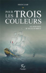 Les aventures de gilles belmonte tome 1 : pour les trois couleurs