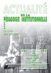 Actualite de la pedagogie institutionnelle