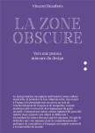 La zone obscure : vers une pensee mineure du design