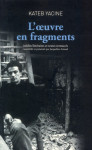 L'oeuvre en fragments - inedits litteraires et textes retrouves, rassembles et presentes par jacquel