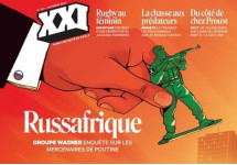 Revue xxi n  60 - russafrique, enquete sur les mercenaires de poutine