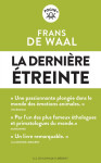 La derniere etreinte - le monde fabuleux des emotions animales... et ce qu'il revele de nous