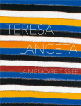 Teresa lanceta : la memoire tissee