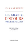 Les grands discours parlementaires  -  de mirabeau a nos jours