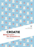 Croatie : reinventer les frontieres