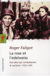 La rose et l'edelweiss  -  ces ados qui combattaient le nazisme / 1933-1945