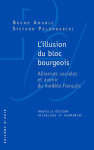 L'illusion du bloc bourgeois : alliances sociales et avenir du modele francais