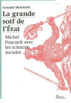 La grande soif de l'etat  -  michel foucault avec les sciences sociales