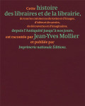 Histoire des libraires et de la librairie de l'antiquite jusqu'a nos jours