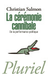 La ceremonie cannibale - de la performance politique