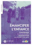 émanciper l'enfance : comprendre la domination adulte pour en finir avec la violence educative