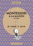 Montessori a la maison - 0-3 ans - illustrations, couleur