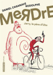 Merdre  -  jarry, le pere d'ubu