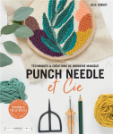 Punch needle et cie  -  tecnhiques et creations de broderie magique