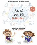 Et si on se parlait ? le petit livre pour parler de tout, sans tabou !