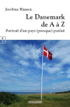 Le danemark de a a z : portrait d'un pays (presque) parfait