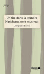 Un the dans la toundra - nipishapui nete mushuat