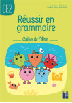 Reussir en grammaire  -  ce2  -  cahier de l'eleve (edition 2021)