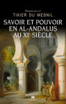 Savoir et pouvoir en al-andalus au xie siecle