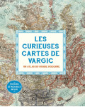 Les curieuses cartes de vargic. un atlas du monde moderne