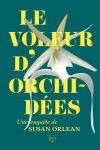 Feuilleton non fiction le voleur d'orchidees