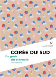 Coree du sud - le gout du miracle