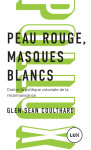 Peau rouge, masques blancs - contre la politique coloniale d