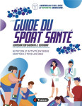 Guide du sport sante : nutrition et activite physique adaptees a tous les ages