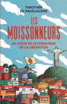 Les moissonneurs : voyage initiatique sur les traces de la theologie de la liberation