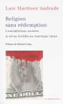 Religion sans redemption - contradictions sociales et reves eveilles en amerique latine