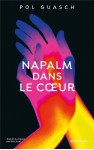 Napalm dans le coeur