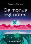 Ce monde est notre