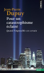 Pour un catastrophisme eclaire. quand l-impossible est certain