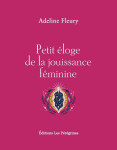 Petit éloge de la jouissance féminine