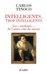 Intelligents, trop intelligents