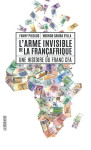 L'arme invisible de la françafrique - une histoire du franc cfa