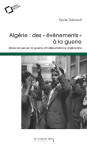 Algerie : des evenements a la guerre