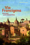 Via francigena - itinerrances sur le chemin de rome