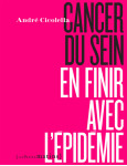 Cancer du sein, en finir avec l'épidémie