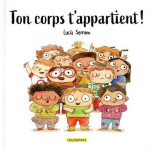 Ton corps t'appartient ! - premières notions d'intimité et de consentement - album 6-8 ans