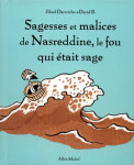 Sagesses et malices de nasreddine, le fou qui était sage - tome 1